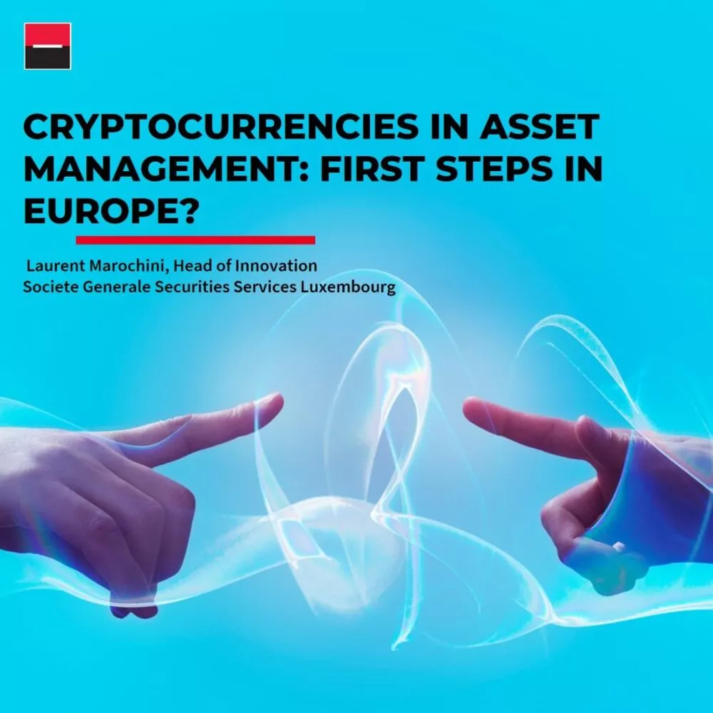 Cryptocurrencies in asset management: first steps in Europe? - Societe  Generale Securities Services
