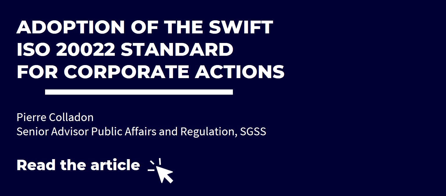 Adoption of the SWIFT ISO 20022 standard for Corporate Actions